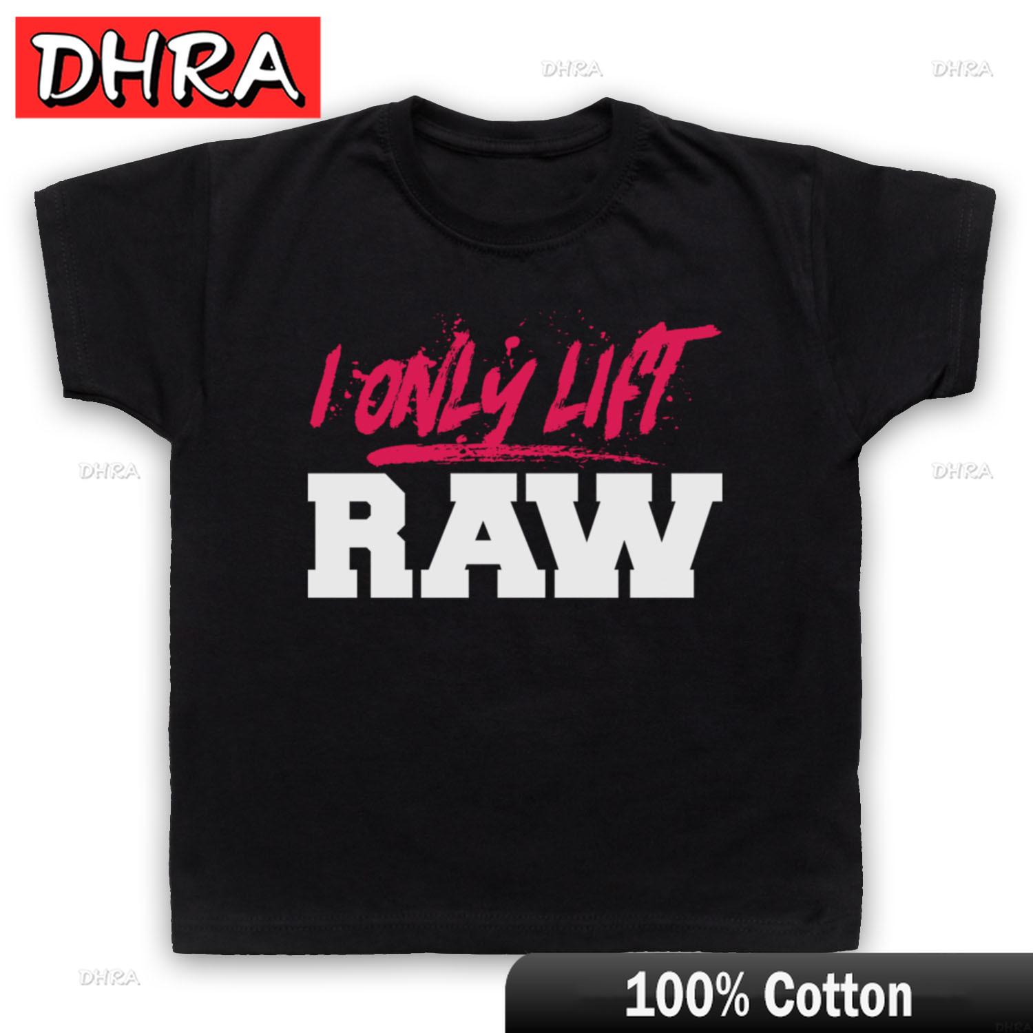 

I ONLY LIFT RAW BODYBUILDING WEIGHTLIFTING SLOGAN KIDS CHILDS TSHIRT Featuring Neck Tee Aesthetic Y2K Chill Boho T Shirts 3XL