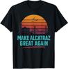 Funny Vintage Alcatraz Make Alcatraz Great Again T-Shirt