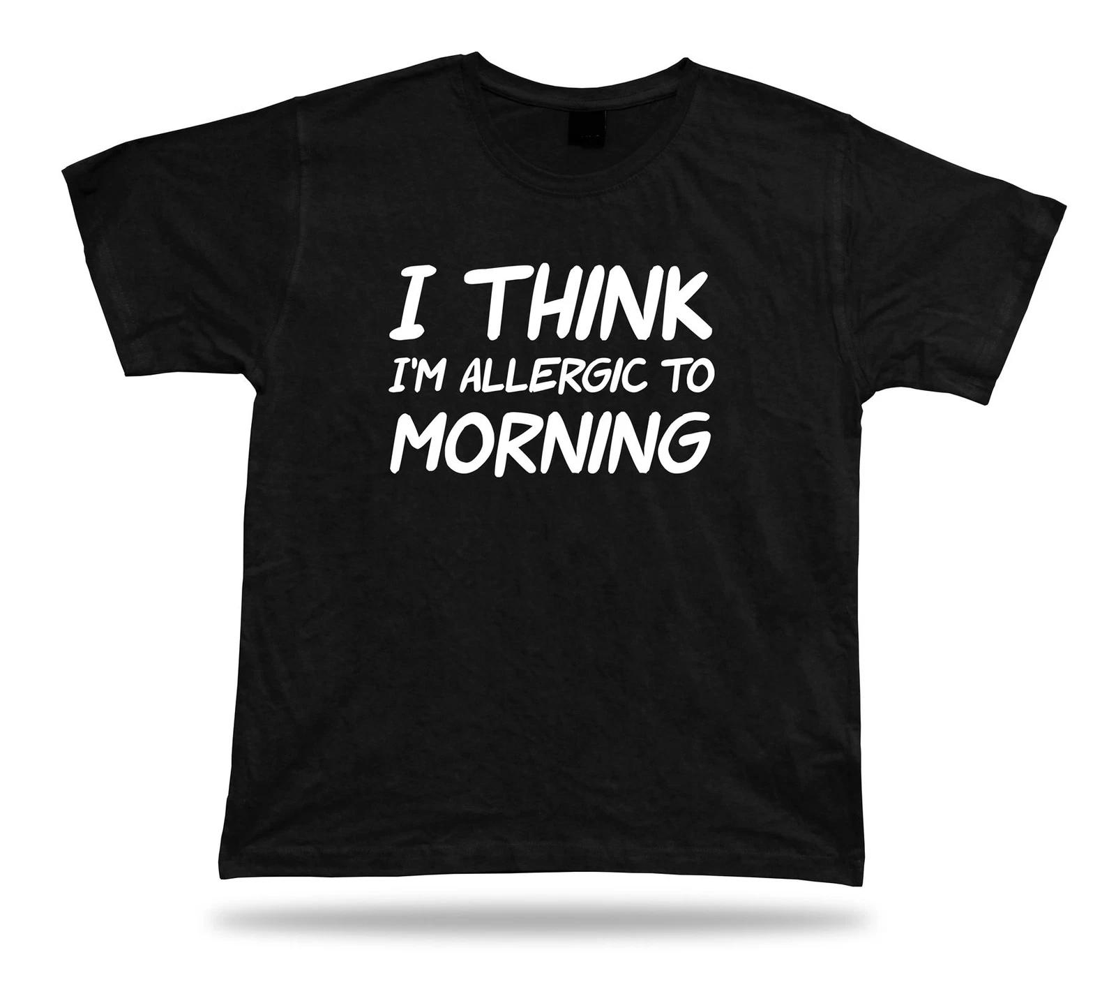 T shirt Shirt Birthday Gift Idea Funny Quote Allergic to Morning Sleep TiBlack 3XL