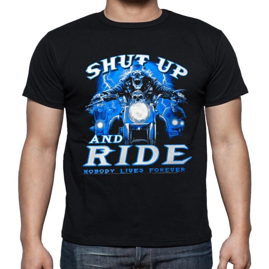Shut up and Ride nobody lives Forever Motorcycle Biker Tee Adult T shirt L