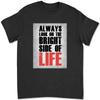 Bright Side Of Life Poster T-shirt 3XM6