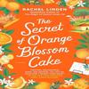 The Secret of Orange Blossom Cake by Rachel Linden Paperback Book 9780593816639