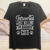 Street Wear Women summer t shirt Big size Introverted But Willing To Discuss Cats Comfort For him Teeshirt Mens Tshirt