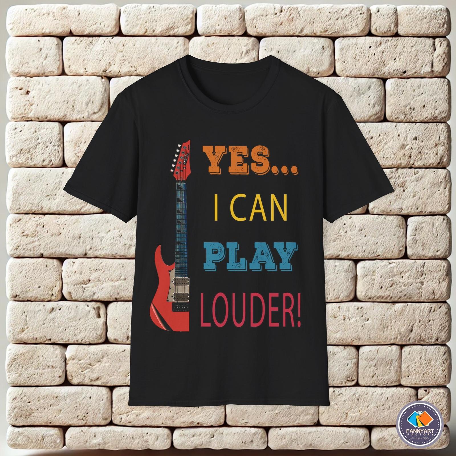 Yes I can play louder Guitar Unisex T-Shirt XL