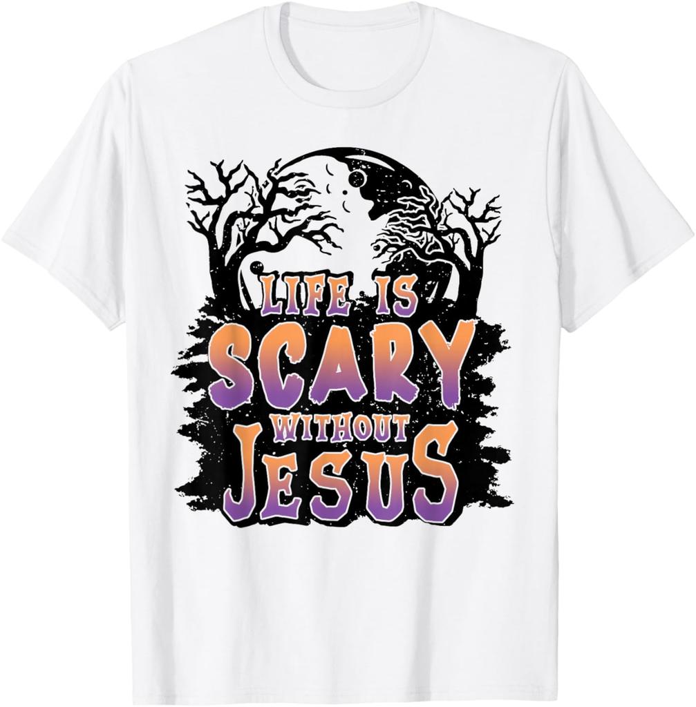 Life Is Scary Without Jesus TShirt 100 Cotton ONeck Short Sleeve Summer Casual Mens Tshirt Streetwear