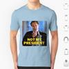Day Not My President T Shirt Men Women Kids 6xl Day Bill Pullman Will Smith President Not My President
