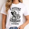 Comfort Colors Funny Nurse Shirt, Nursing Fueled By Caffeine Tee, Nurse Life Shirt, Nurse Shirt, Coffee Lover Nurse Tee, Skeleton Nurse Tee