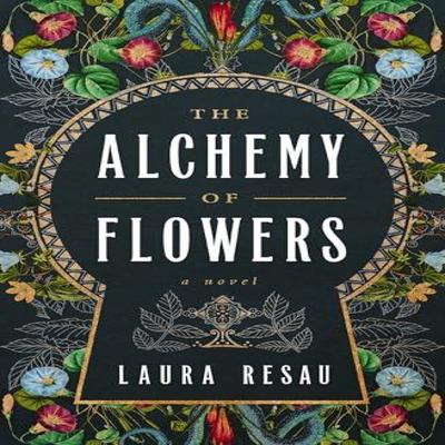 The Alchemy of Flowers by Laura Resau Paperback Book 9781400349098
