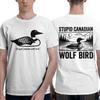 Humorous Hollander Stupid Canadian Wolfbird TShirt Men Round Collar Pure Cotton T Shirts Short Sleeve Tees Graphic Clothes