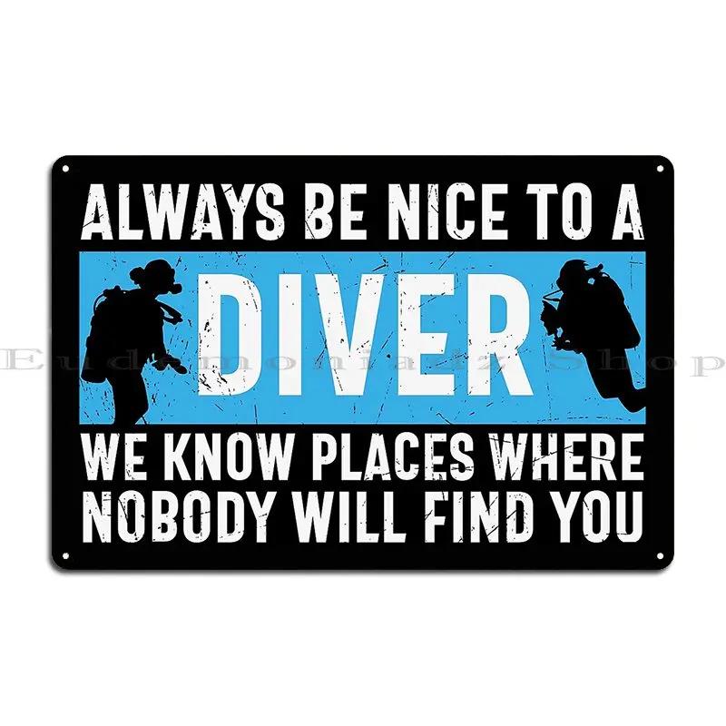 

Always Be Nice To A Diver Live To Dive Metal Sign Plaques Wall Decor Kitchen Living Room Plates Custom Tin Sign Poster 20x30cm（7.8x11.8inch）