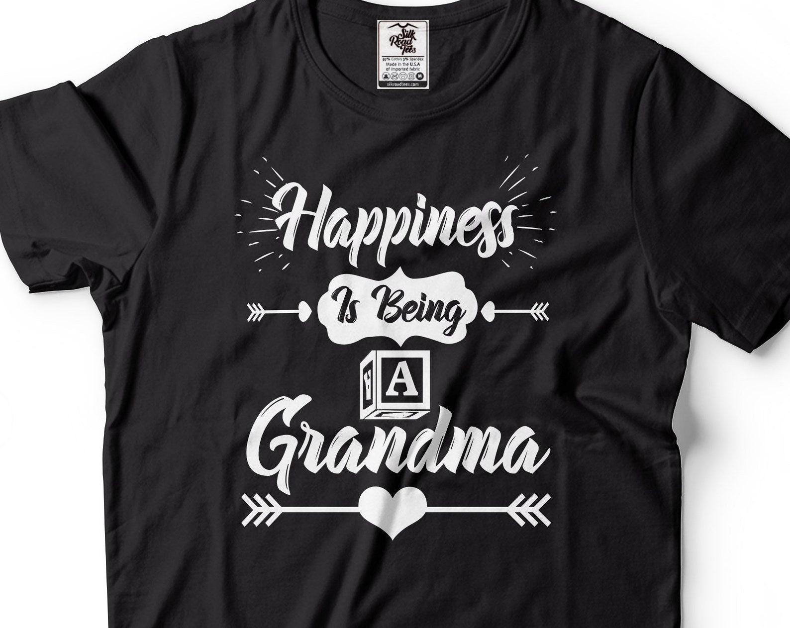 Happiness Is Being A Grandma T-Shirt: Gift for Nana 2XL
