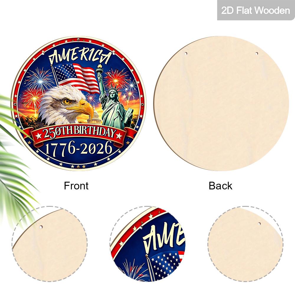 2D Flat America 250th Birthday 1776-2026 Wooden Hanging Sign, Patriotic Round Plaque with Bald Eagle, Statue of Liberty & Fireworks, USA Independence