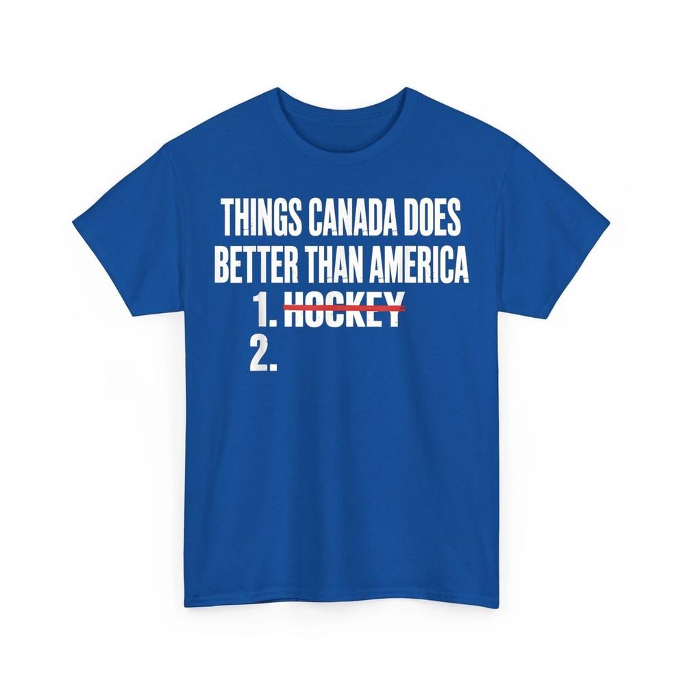 Things Canada Does Better Than America 1 Hockey 2 Funny Unisex TShirt Unisex T-Shirt XXL