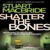 Shatter the Bones by Stuart MacBride Paperback Book 9780007344246