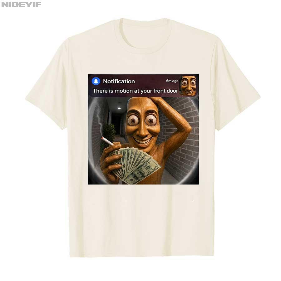 There Is Motion At Your Front Door Tung Tung Sahur Tuff Meme Tshirt For Unisex Unisex 100 Cotton T Shirts Short Sleeve Tops P915