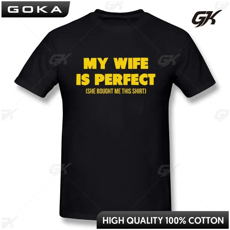 Funny Birthday Gift Slogan My Wife Is Perfect She Bought Me This TShirt Short Sleeves Streetwear T Shirts Men Clothes