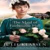 The Maid of Fairbourne Hall by Julie Klassen Paperback Book 9780764207099