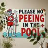 [Vintage Metal Sign] Vintage Retro Iron "Please No Peeing In the Pool" Metal Sign - 8x12 Inches, Wall Decor Metal Outdoor Decor
