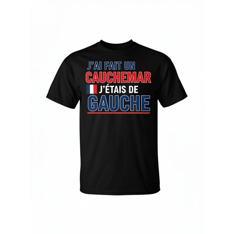 I Had a Nightmare I Was Left-Wing Humor France T-Shirt - All-Season Comfort Fit, Digital Print, Machine Washable, Relaxed Fit for Casual Attire