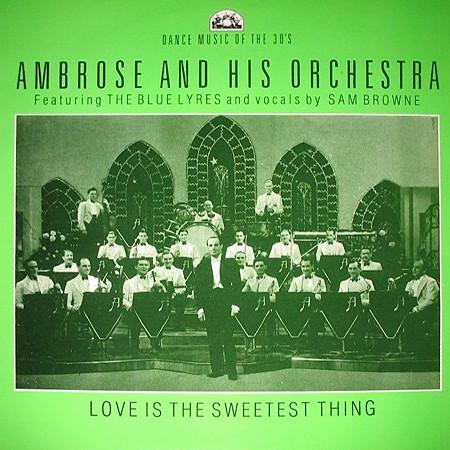 LP Record AMBROSE HIS ORCHESTRA Love Is The Sweetest Thing JOYD208 1984 UK Jazz Used