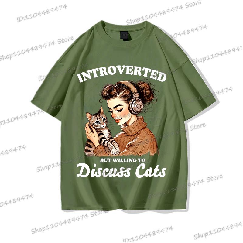 Cat Lover Gift T-shirt Women Funny Cotton O Neck Tees Introverted But Willing To Discuss Cats Shirt Sarcastic Quotation Tshirt