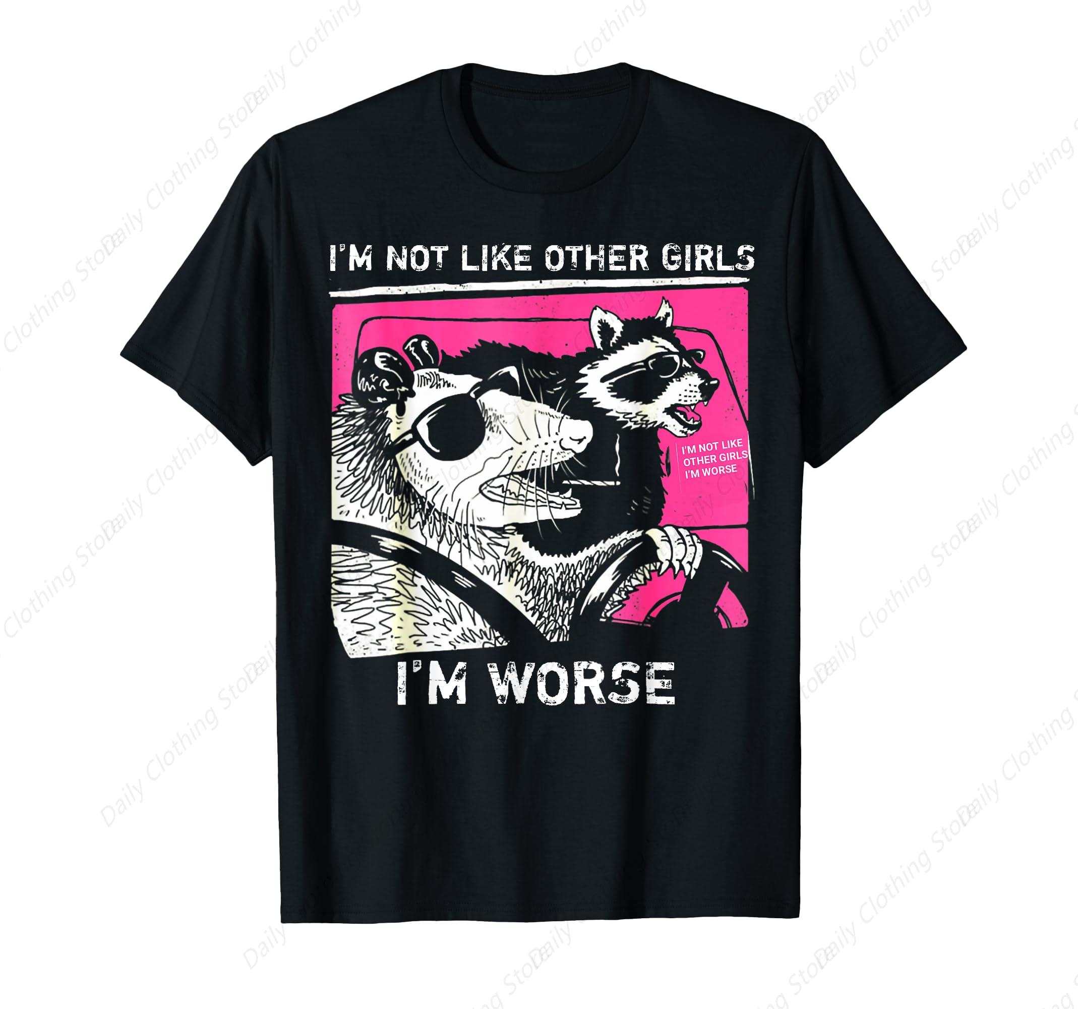 

Possum IM Not Like Other Girls IM Worse Phalangeriformes TShirt Leisure Gifts Funny Graphic Short Sleeve Daily Prevailing Tee S