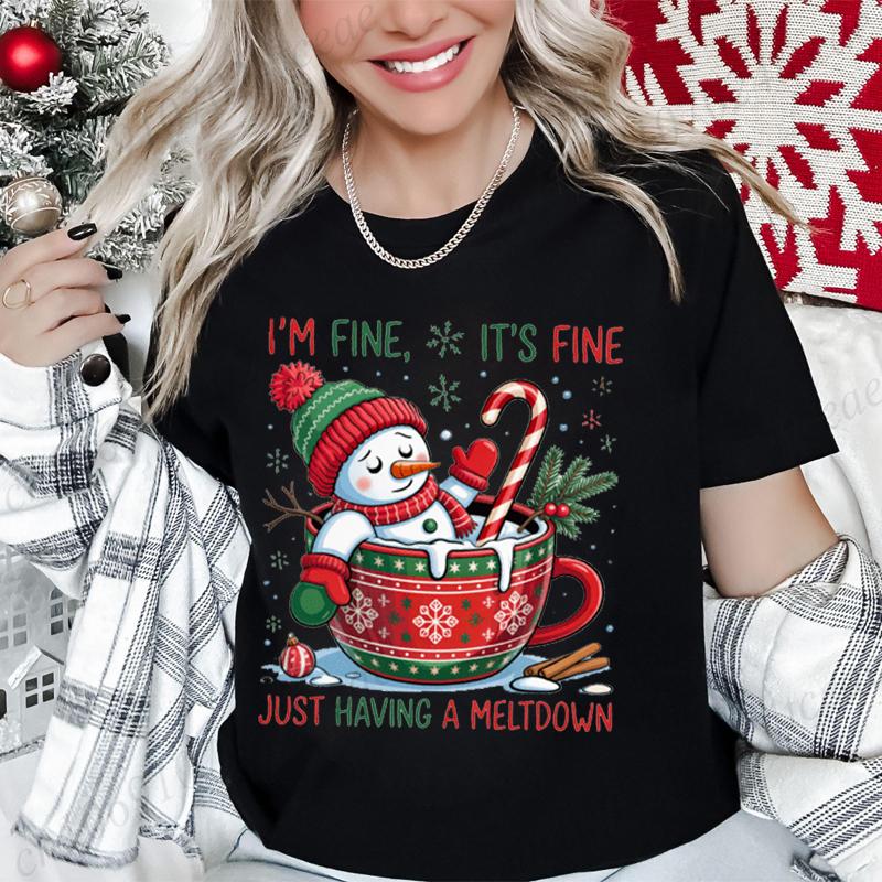 TShirt for Unisex Im Fineits Finejust Having A Meltdown Print TShirts Funny Cute SnowUnisex Christmas Clothing Casual Tees Top