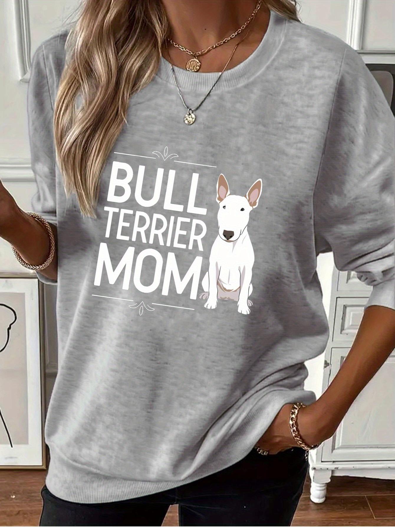 

Bull Terrier Mom women s sweatshirts XXL
