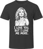 Samantha Jones I Love Me More Funny TV Quote T Shirt