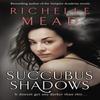 Succubus Shadows by Richelle Mead Paperback Book 9780553820317