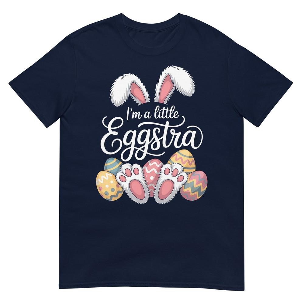 Im A Little Eggstra Funny Easter Day Family Matching Tshirt S