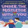 Under the Mistletoe with You by Lizzie HuxleyJones Paperback Book 9781399700832