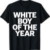 White Boy Of The Year T-Shirt Unisex T-Shirt