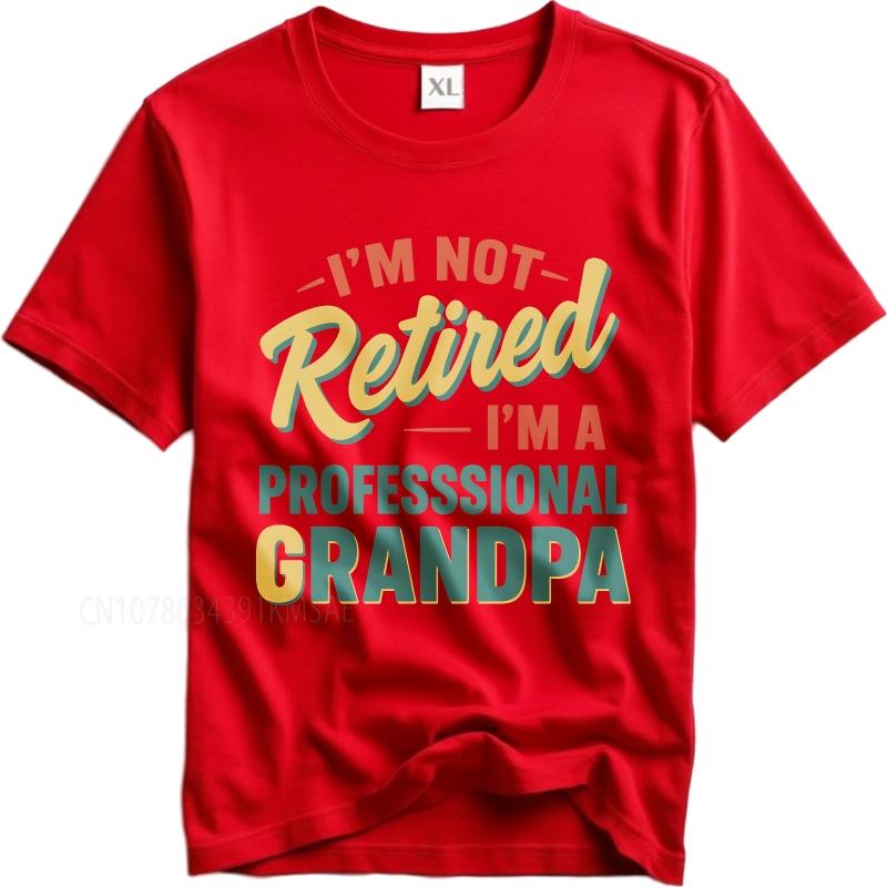 Unisex Summer Boys Tshirt Im Not Retired Im A Professional Grandpa Short Sleeve Soft Round Neck Tee Shirt Cotton Men Top Tees