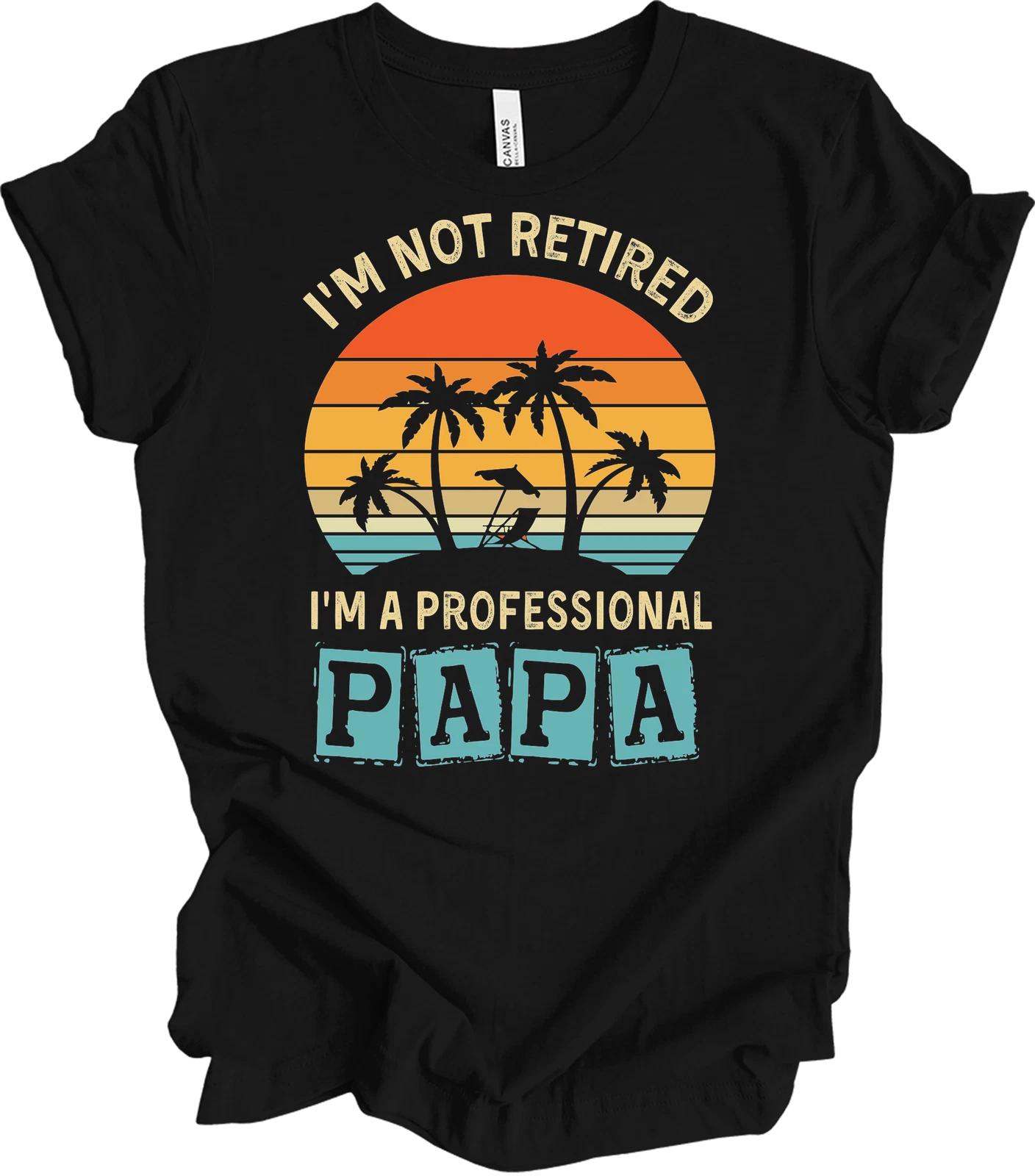 Professional Papa I m Not Retired Funny Grandpa Gift Retro Sunset T shirt S