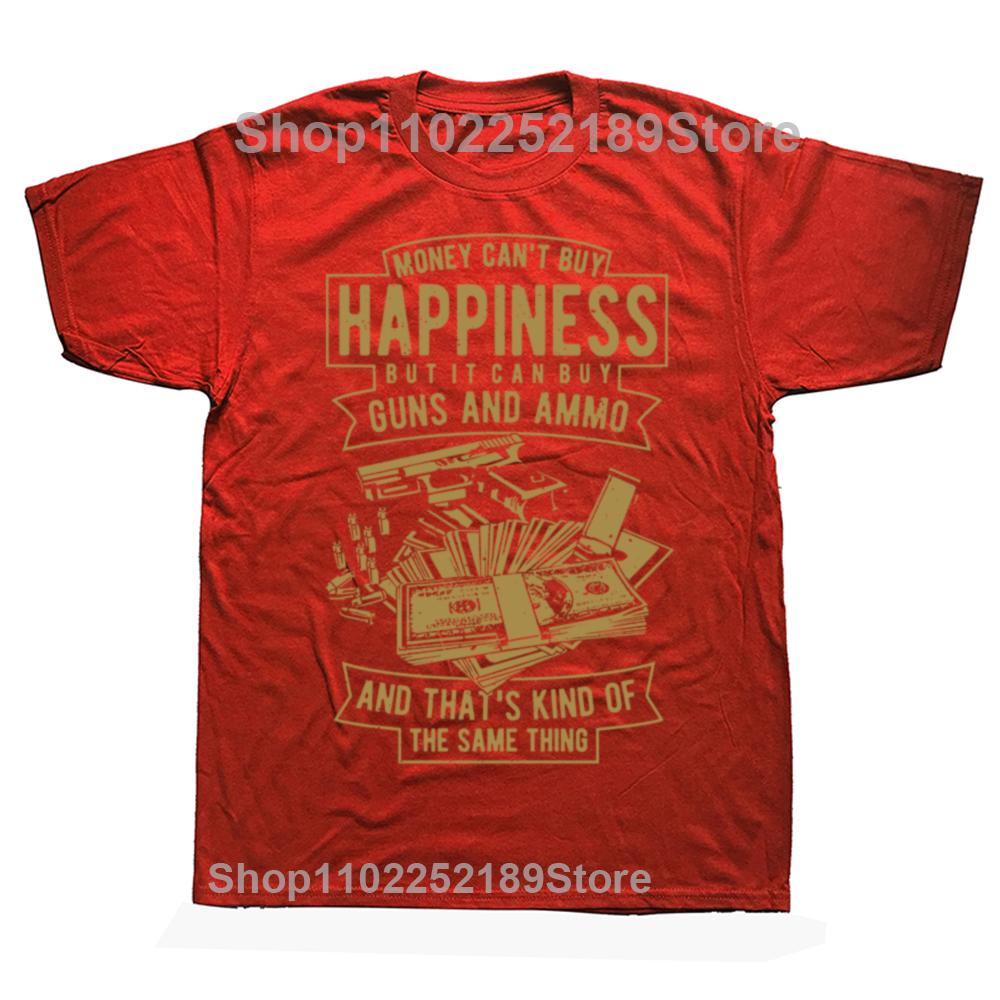 Funny Money Cant Buy Happiness But It Can Buy Guns Tshirt Womens Fashion Casual Oversized Tshirts Mens 100 Cotton T Shirt S