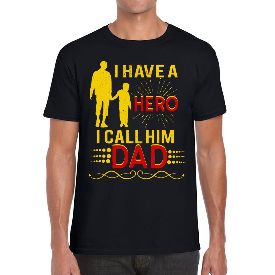 I Have A Hero I Call Him Dad Unisex T Shirt 2XL