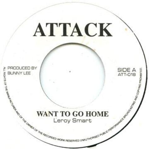 7inch Record LEROY SMART / KING TUBBY - Want To Go Home / Want To Go Home D ATT018 Attack 1976 UK Reggae, Ska & Dub Used