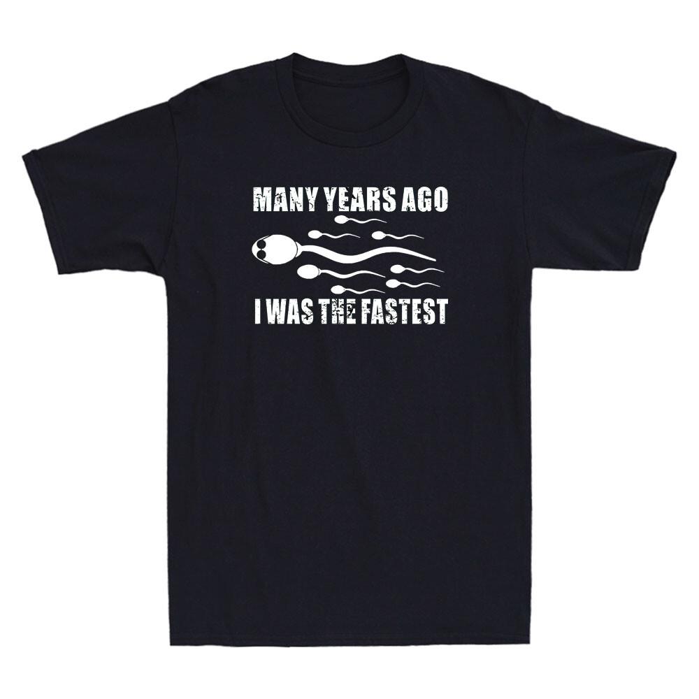 Many Years Ago I Was The Fastest Funny Sperm Graphic Quote Vintage Men T-shirt XL