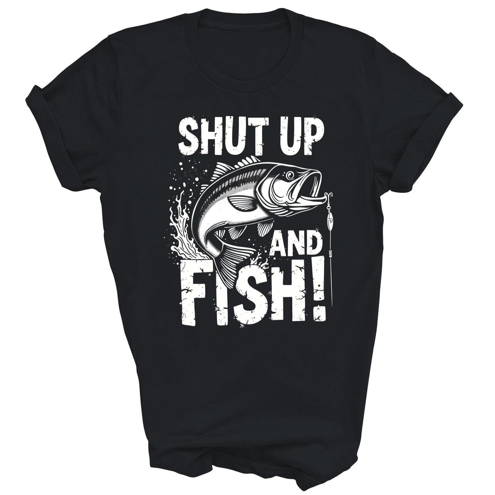 Shut Up And Fish Fisherman Humor Fishing Unisex Shirt Gift L