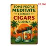 Funny Cigar Sign Metal Wall Decor for Man Cave Bar Some Meditate I Smoke Cigars D Iron Art Plaque