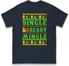 Single And Ready To Mingle Christmas Holiday T Shirtnew Year Xmas Costume Gift