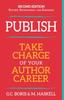 The Publish : Take Charge of Your Author Career Book