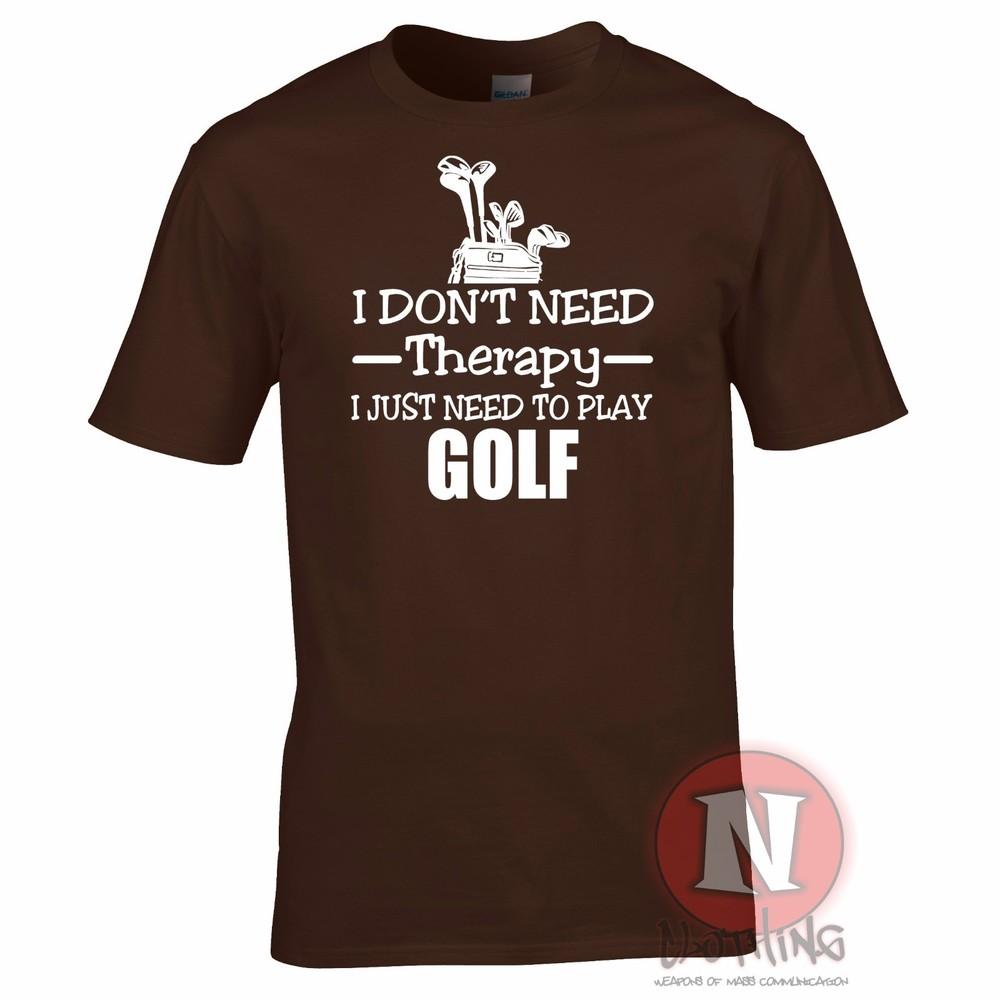I Dont Need Therapy I Just Need To Play Golf TShirt Golfer Golfing Funny Tee