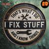 Vintage Thats What I Do I Fix Stuff and I Know Things Wrench Quote Metal Tin Sign for Garage Workshop Decor