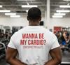 Lustiges Workout-Shirt | Willst du mein Cardio sein?