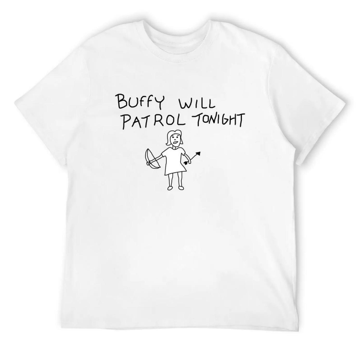 Buffy Will Patrol Tonight T-Shirt plus sizes quick drying baggy shirts big and tall t shirts for men XXXXXL белый
