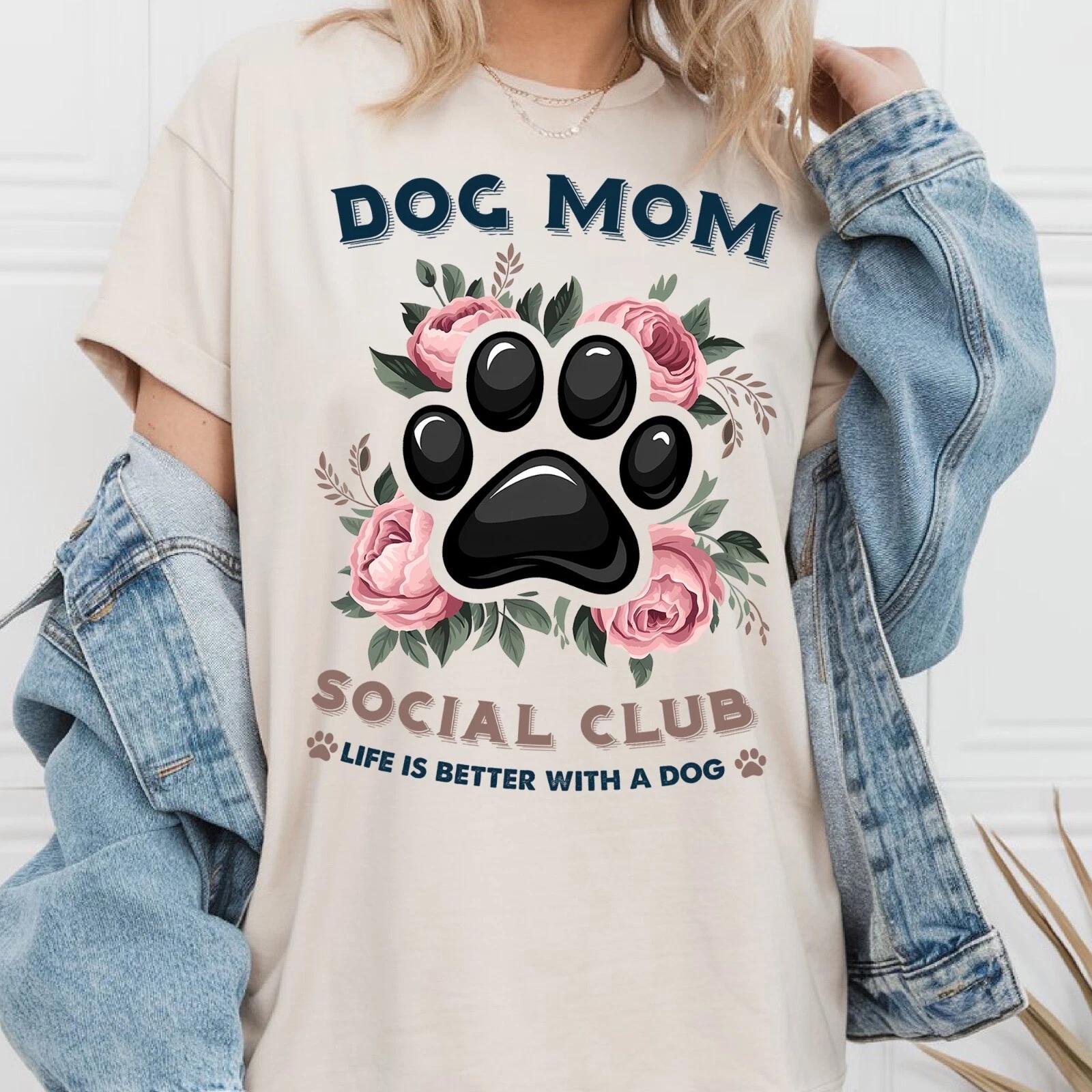 Dog Mom Social Club T-Shirt, Life Is Better With a Dog, Cute Dog Lover Gift 3XL