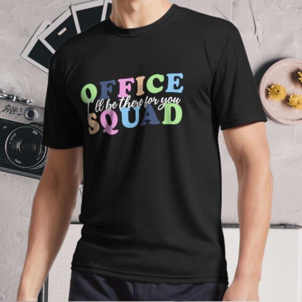 

New Shirt Office Squad I ll Be There For Active Logo T-Shirt Funny Size S - 5XL M