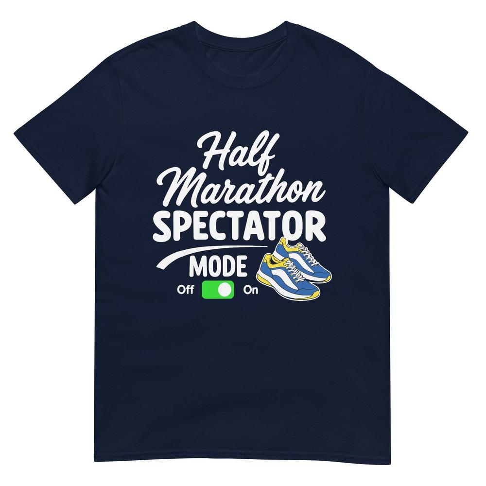 Half Marathon Spectator Mode Funny Running Support Tshirt S